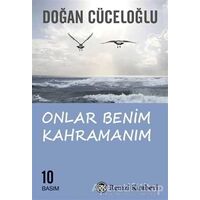 Onlar Benim Kahramanım - Doğan Cüceloğlu - Remzi Kitabevi