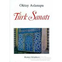 Türk Sanatı - Oktay Aslanapa - Remzi Kitabevi