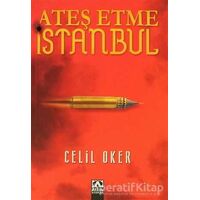 Ateş Etme İstanbul - Celil Oker - Altın Kitaplar