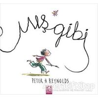 Mış Gibi - Peter H. Reynolds - Altın Kitaplar