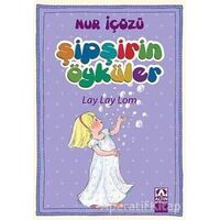 Şipşirin Öyküler : Lay Lay Lom - Nur İçözü - Altın Kitaplar