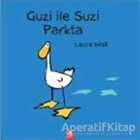Guzi ile Suzi Parkta - Laura Wall - Altın Kitaplar