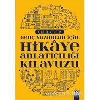Genç Yazarlar İçin Hikaye Anlatıcılığı Kılavuzu - Celil Oker - Altın Kitaplar
