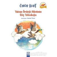 Yaban Ördeği Ailesinin Göç Yolculuğu - Ömür Kurt - Altın Kitaplar