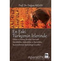 En Eski Türkçenin İzlerinde - Doğan Aksan - Bilgi Yayınevi