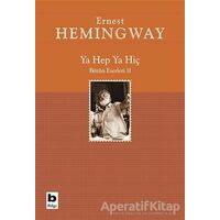 Ya Hep Ya Hiç - Ernest Hemingway - Bilgi Yayınevi
