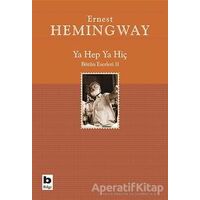 Ya Hep Ya Hiç - Ernest Hemingway - Bilgi Yayınevi