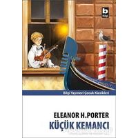 Küçük Kemancı - Eleanor H. Porter - Bilgi Yayınevi