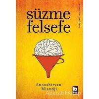 Süzme Felsefe - Anooshirvan Miandji - Bilgi Yayınevi