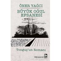 Büyük Oğul Efsanesi - Öner Yağcı - Bilgi Yayınevi