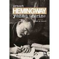 Yazma Üzerine - Ernest Hemingway - Bilgi Yayınevi