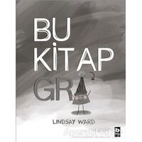 Bu Kitap Gri - Lindsay Ward - Bilgi Yayınevi