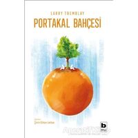 Portakal Bahçesi - Larry Tremblay - Bilgi Yayınevi