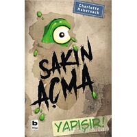 Sakın Açma Yapışır! - Charlotte Habersack - Bilgi Yayınevi