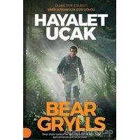 Hayalet Uçak - Bear Grylls - Portakal Kitap