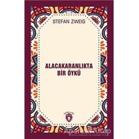 Alacakaranlıkta Bir Öykü - Stefan Zweig - Dorlion Yayınları