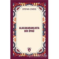 Alacakaranlıkta Bir Öykü - Stefan Zweig - Dorlion Yayınları