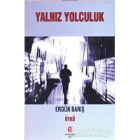 Yalnız Yolculuk - Ergün Barış - Can Yayınları (Ali Adil Atalay)