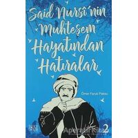 Said Nursinin Muhteşem Hayatından Hatıralar - 2 - Ömer Faruk Paksu - İlkgençlik Yayınları