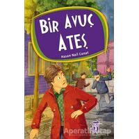 Bir Avuç Ateş - Hasan Nail Canat - Genç Timaş