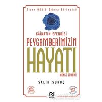 Kainatın Efendisi Peygamberimizin Hayatı Mekke Dönemi 1 - Salih Suruç - Nesil Yayınları