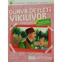 Dünya Devleti Yıkılıyor - İsmail Çolak - Nesil Çocuk Yayınları