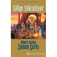 Zaman Çarkı 4. Cilt: Gölge Yükseliyor - Robert Jordan - İthaki Yayınları