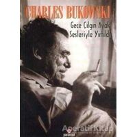 Gece Çılgın Ayak Sesleriyle Yırtıldı Cilt 1 - Charles Bukowski - Parantez Yayınları