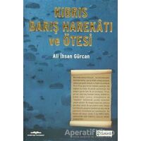 Kıbrıs Barış Harekatı ve Ötesi - Ali İhsan Gürcan - Kastaş Yayınları