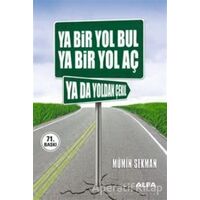 Ya Bir Yol Bul Ya Bir Yol Aç Ya da Yoldan Çekil - Mümin Sekman - Alfa Yayınları