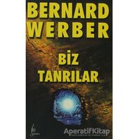 Biz Tanrılar - Bernard Werber - Galata Yayıncılık