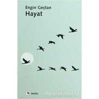 Hayat - Engin Geçtan - Metis Yayınları