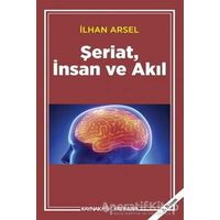 Şeriat, İnsan ve Akıl - İlhan Arsel - Kaynak Yayınları
