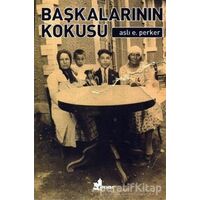 Başkalarının Kokusu - Aslı E. Perker - Çınar Yayınları