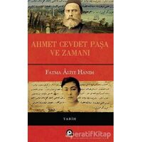 Ahmet Cevdet Paşa ve Zamanı - Fatma Aliye Topuz - Pınar Yayınları