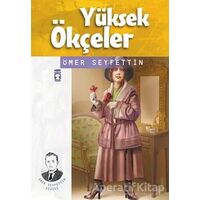 Yüksek Ökçeler - Ömer Seyfettin - Timaş Çocuk