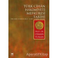 Türk Cihan Hakimiyeti Mefkuresi Tarihi - Osman Turan - Ötüken Neşriyat