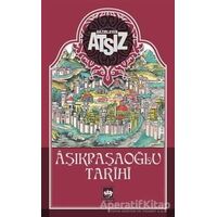 Aşıkpaşaoğlu Tarihi - Hüseyin Nihal Atsız - Ötüken Neşriyat