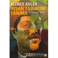 İnsan Tabiatını Tanıma - Alfred Adler - İş Bankası Kültür Yayınları