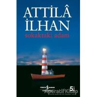 Sokaktaki Adam - Attila İlhan - İş Bankası Kültür Yayınları