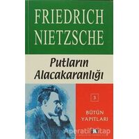 Putların Alacakaranlığı - Friedrich Wilhelm Nietzsche - Say Yayınları