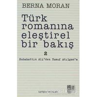 Türk Romanına Eleştirel Bir Bakış 2 - Berna Moran - İletişim Yayınevi