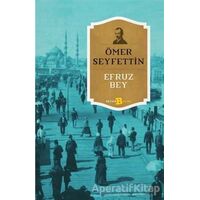 Efruz Bey - Ömer Seyfettin - Beyan Yayınları