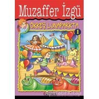 Ökkeş Lunaparkta 1 - Muzaffer İzgü - Özyürek Yayınları