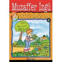 Ökkeş Bahçıvan 6 - Muzaffer İzgü - Özyürek Yayınları