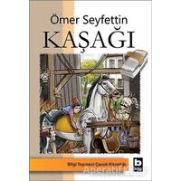 Kaşağı - Ömer Seyfettin - Bilgi Yayınevi