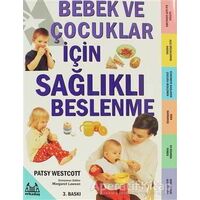 Bebek ve Çocuklar İçin Sağlıklı Beslenme - Patsy Westcott - Arkadaş Yayınları