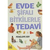 Evde Şifalı Bitkilerle Tedavi - Penolope Ody - Arkadaş Yayınları