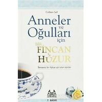Anneler ve Oğulları İçin Bir Fincan Huzur - Colleen Sell - Arkadaş Yayınları