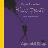 Kaspar - Peter Handke - İmge Kitabevi Yayınları